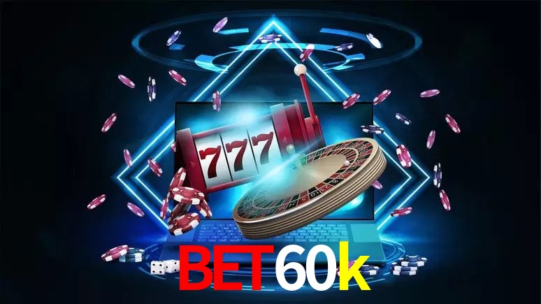 bet60k 公平游戏